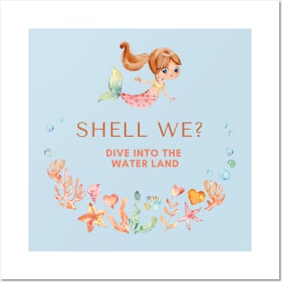Shell we? Dive into the Water land - mermaid Posters and Art